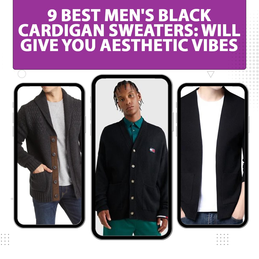 9 Best Men’s Black Cardigan Sweaters: Will Give You Aesthetic Vibes