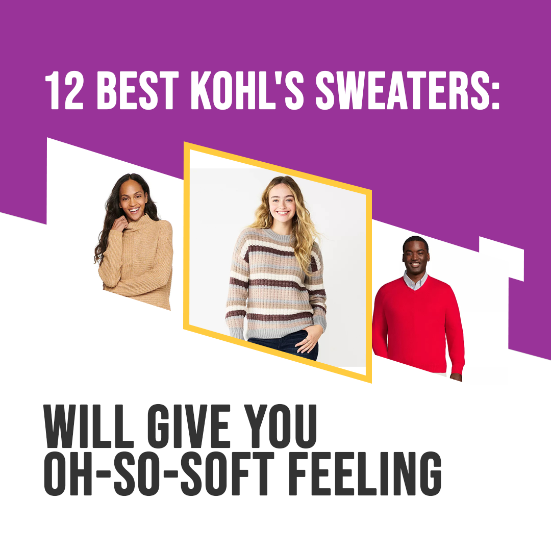 12 Best Kohl’s Sweaters: Will Give You Oh-So-Soft Feeling