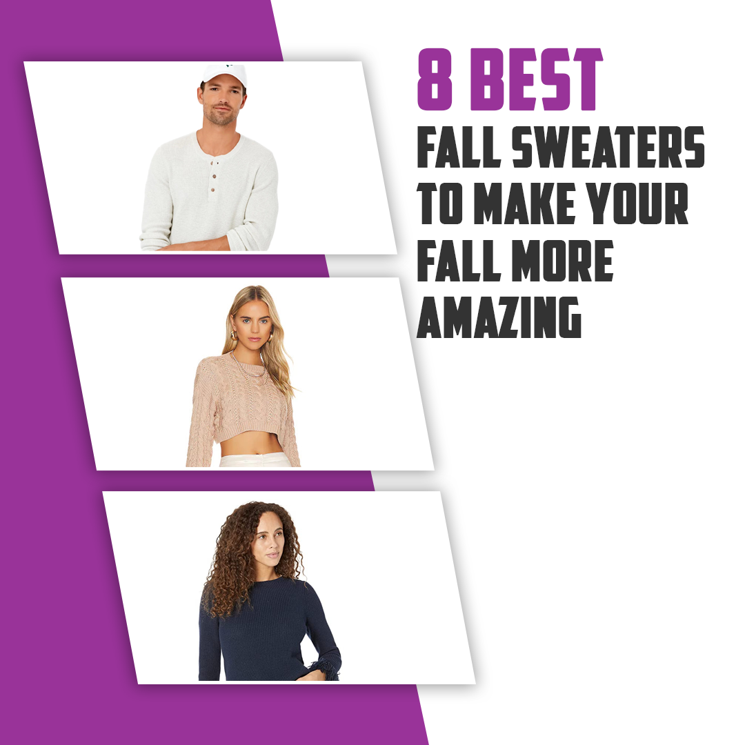 8 Best Fall Sweaters To Make Your Fall More Amazing