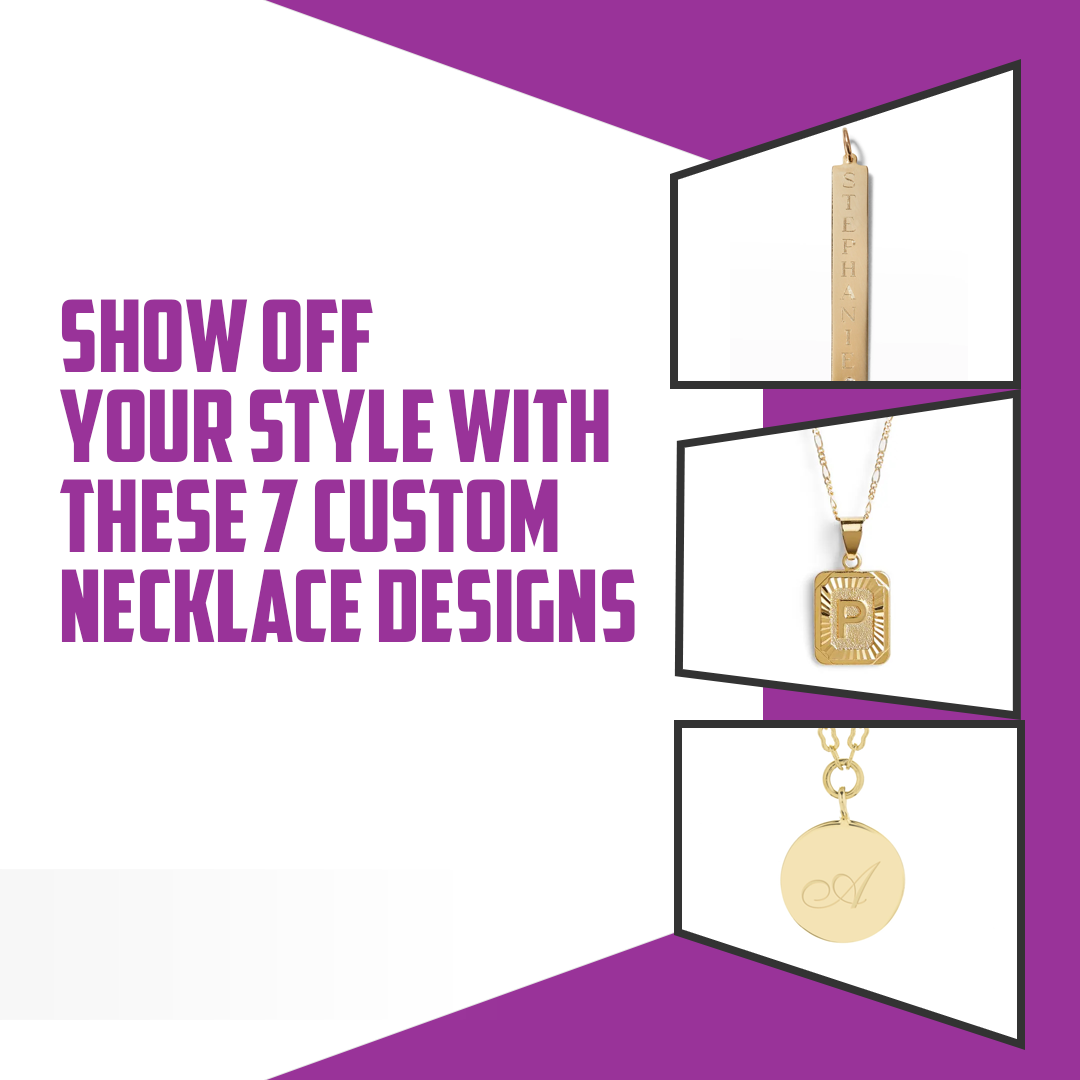 Show Off Your Style with These 7 Custom Necklace Designs