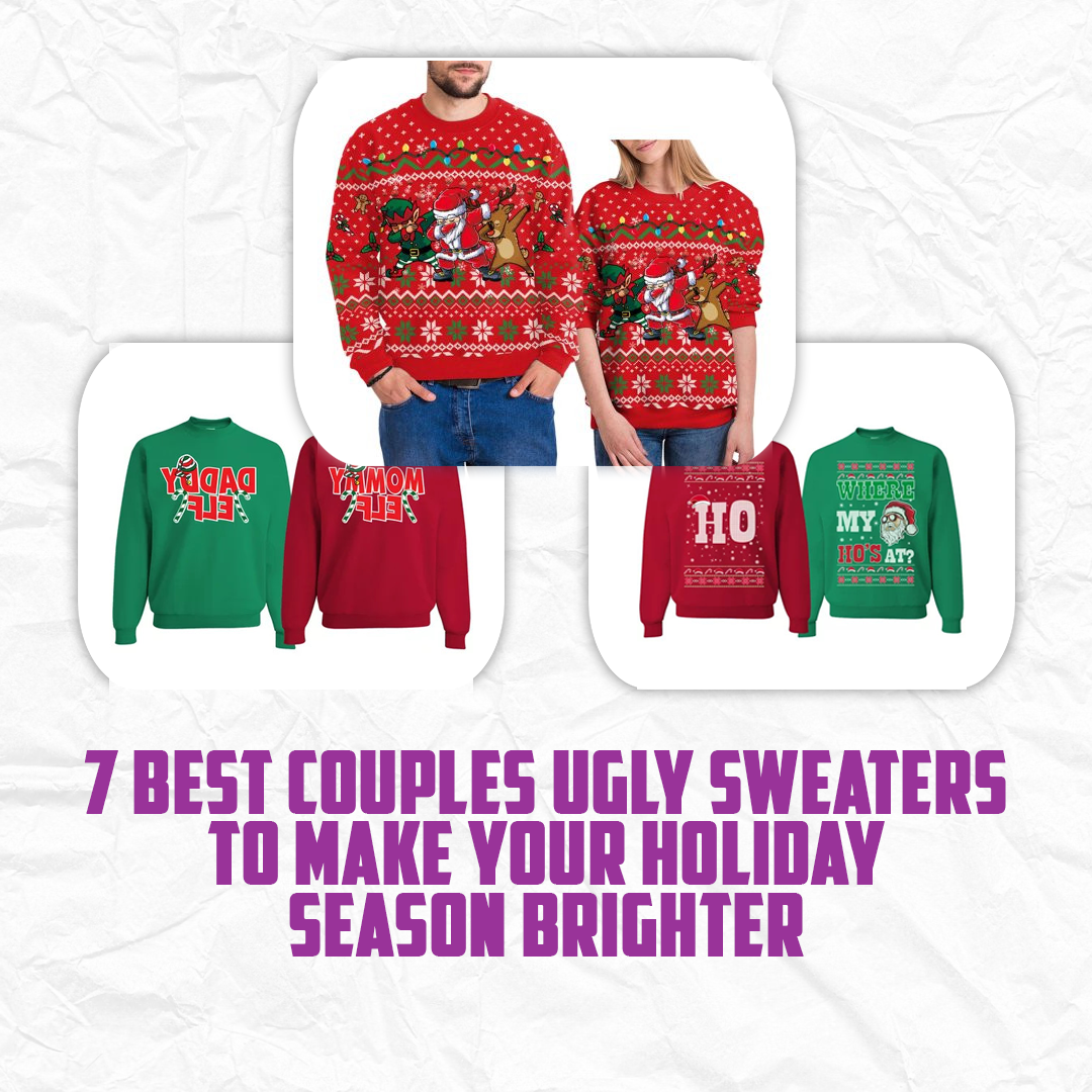 7 Best Couples Ugly Sweaters To Make Your Holiday Season Brighter