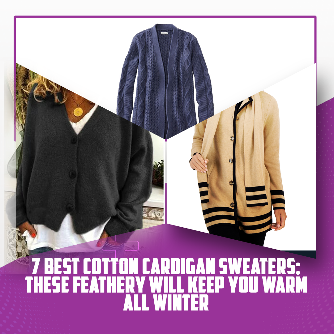 7 Best Cotton Cardigan Sweaters: These Feathery Will Keep You Warm All Winter