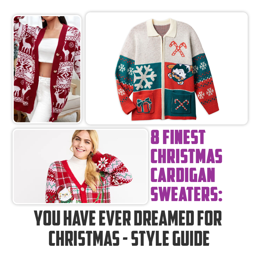 8 Finest Christmas Cardigan Sweaters: You Have Ever Dreamed For Christmas – Style Guide
