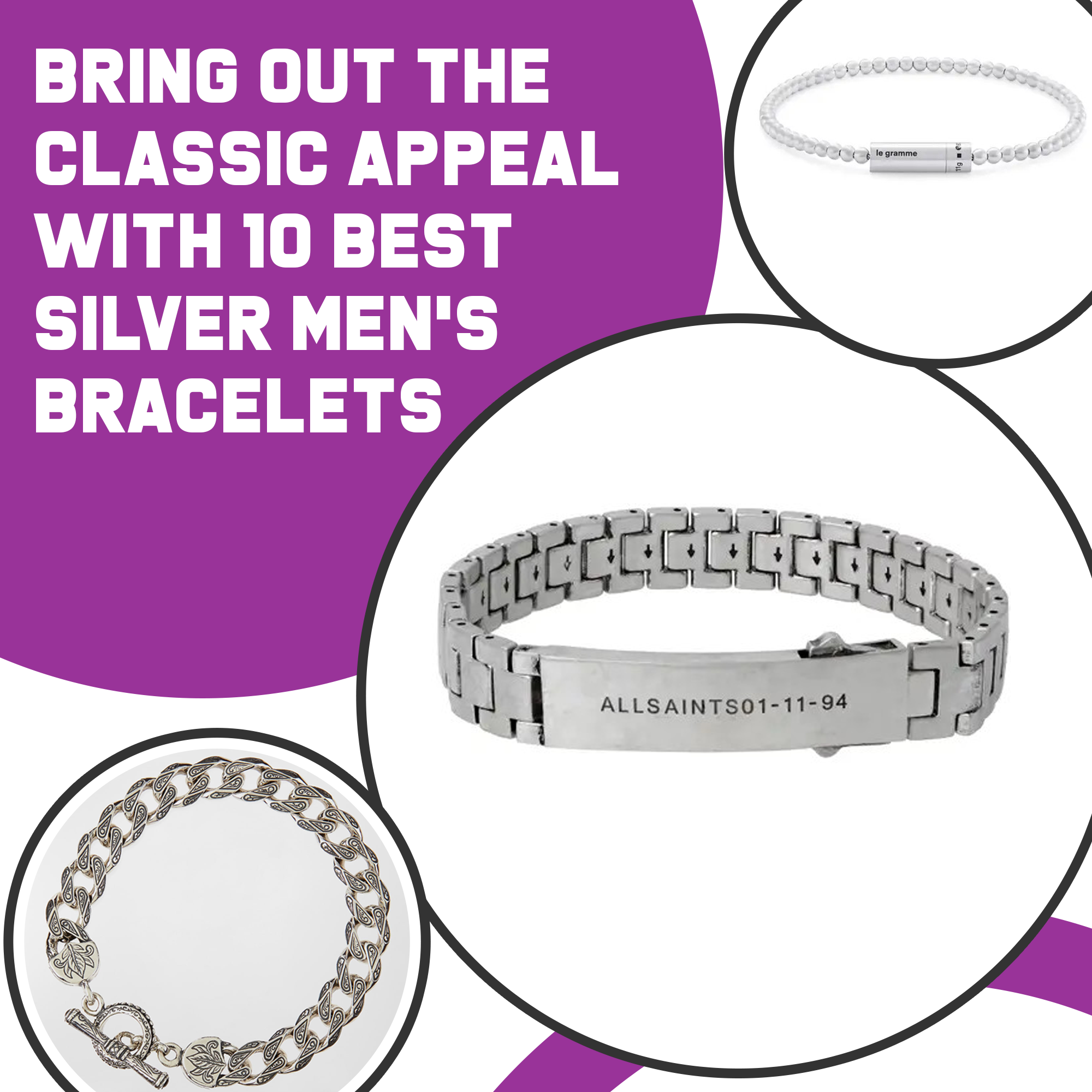Bring Out the Classic Appeal With 10 Best Silver Men’s Bracelets