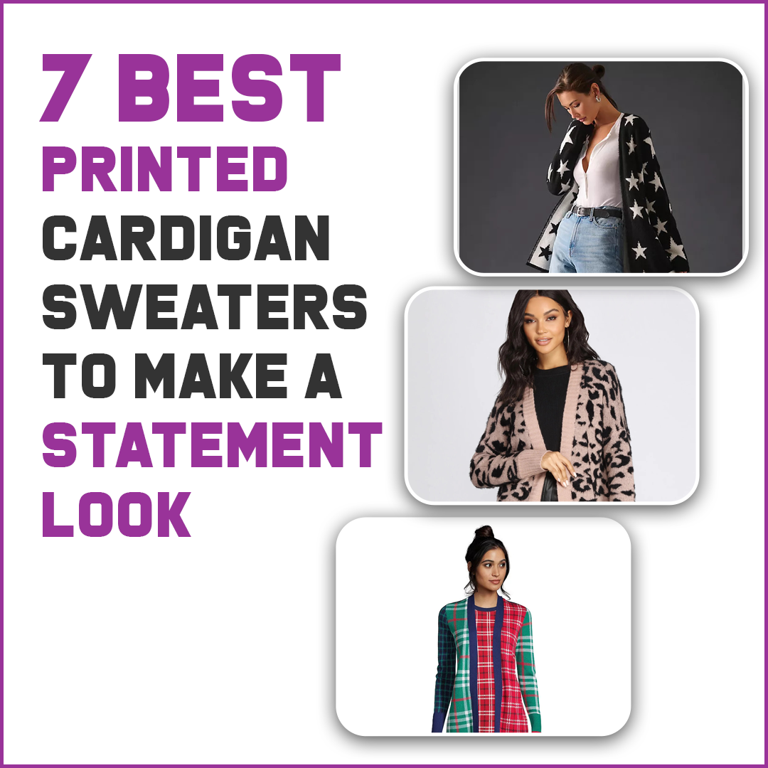7 Best Printed Cardigan Sweaters To Make A Statement Look