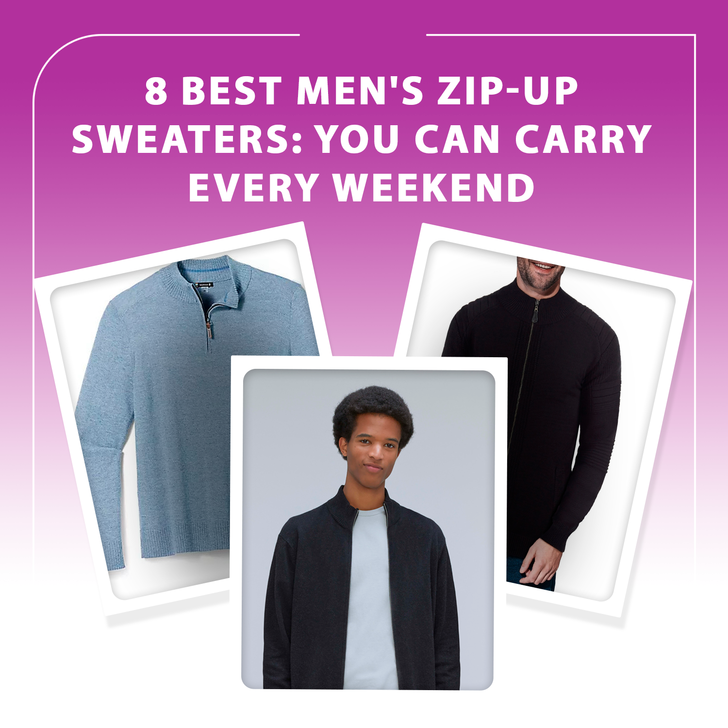 8 Best Men’s Zip-Up Sweaters: You Can Carry Every Weekend