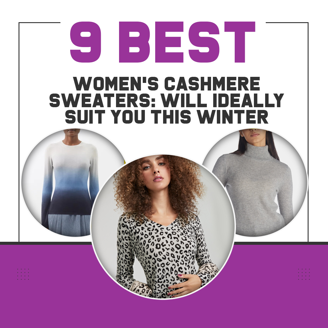 9 Best Women’s Cashmere Sweaters: Will Ideally Suit You This Winter